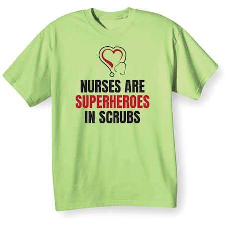 Nurses Are Superheros In Srubs T-Shirt or Sweatshirt