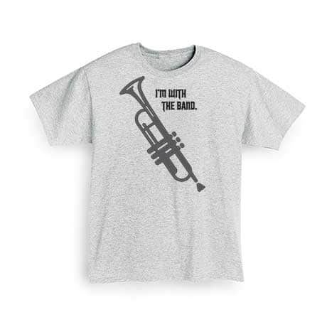 I'm With The Band Shirt- Trumpet
