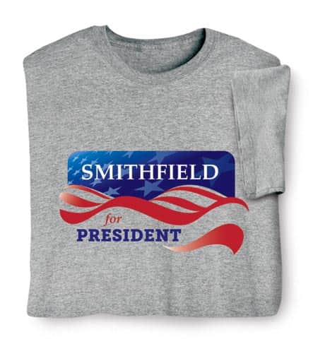 Personalized "Your Name" for President Banner T-Shirt or Sweatshirt