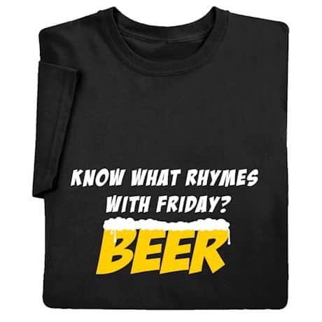 Know What Rhymes With Friday? Beer Shirts