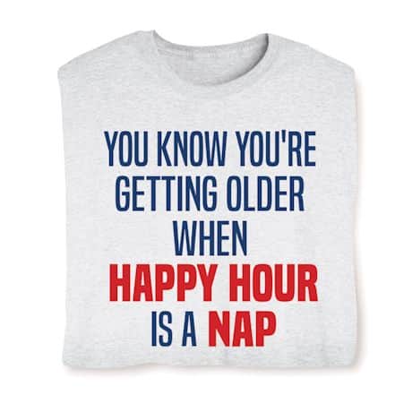 Happy Hour Is A Nap Shirts