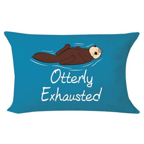 Otterly Exhausted Pillowcase