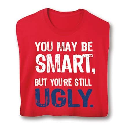 You May Be Smart Shirts