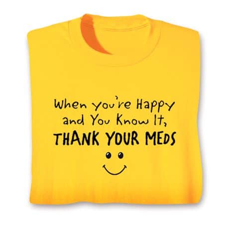 Thank Your Meds Shirts