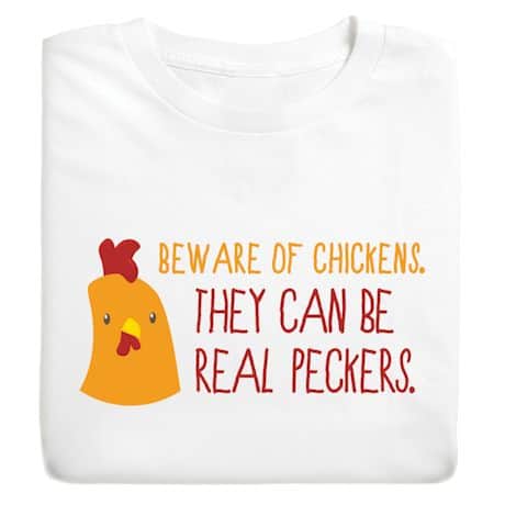 Beware Of Chickens Shirt