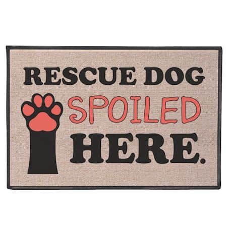 Rescued Dog Spoiled Here Doormat