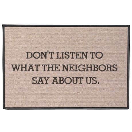 Don't Listen to what the Neighbors Say About Us Doormat