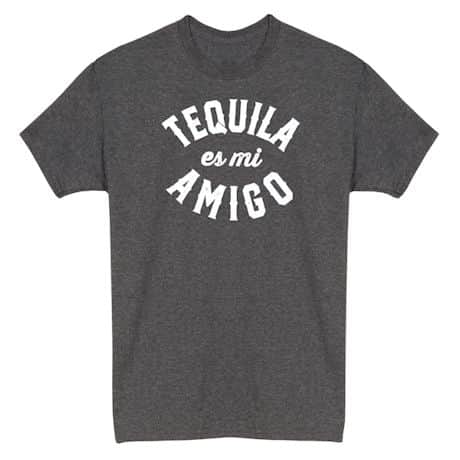 Tequila Is My Friend Shirt