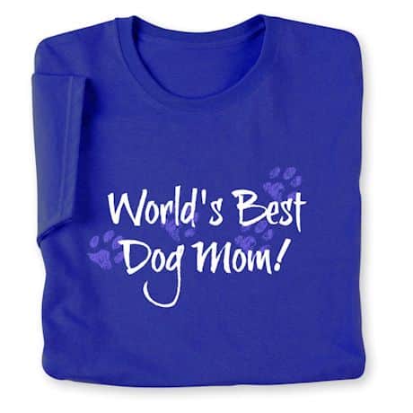 World's Best Dog Mom! Ladies Shirt