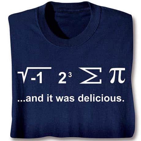 I Ate Some Pi T-Shirt or Sweatshirt with Math Equation