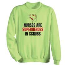 Alternate image Nurses Are Superheros In Srubs T-Shirt or Sweatshirt