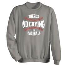 Alternate image There&#39;s No Crying T-Shirt or Sweatshirt - Baseball