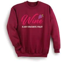 Alternate image WINE Is My Favorite Fruit T-Shirt or Sweatshirt