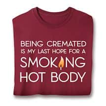 Alternate image Smoking Hot Body T-Shirt or Sweatshirt