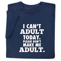 Alternate image "I Can't Adult" Shirts