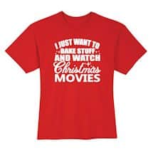 Alternate image I Just Want To Bake Stuff and Watch Christmas Movies T-Shirt or Sweatshirt