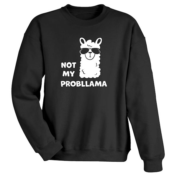 Product image for Not My Probllama T-Shirt or Sweatshirt
