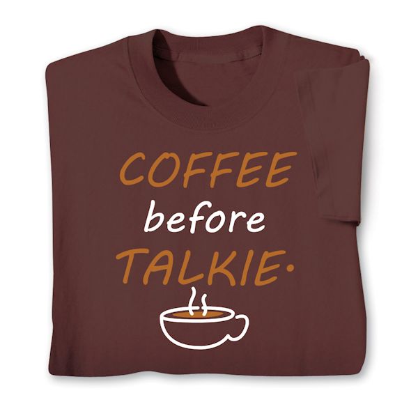 Product image for Coffee Before Talkie. T-Shirt or Sweatshirt