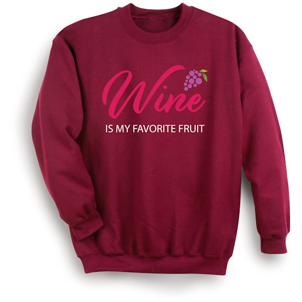 Product image for WINE Is My Favorite Fruit T-Shirt or Sweatshirt