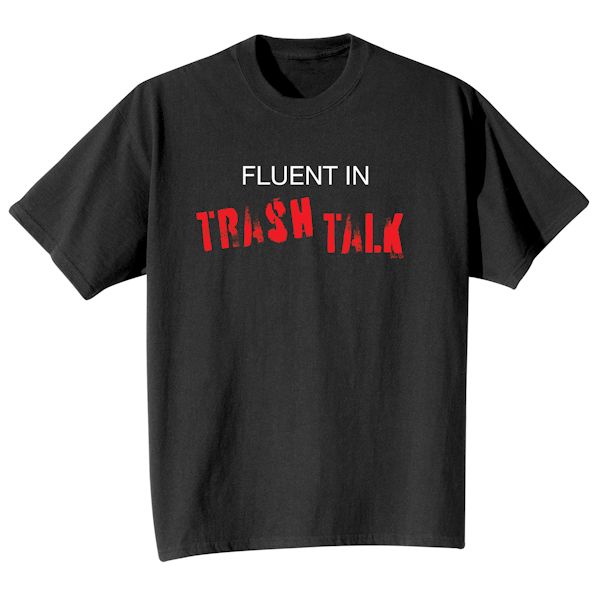 Product image for Fluent In Trash Talk T-Shirt or Sweatshirt