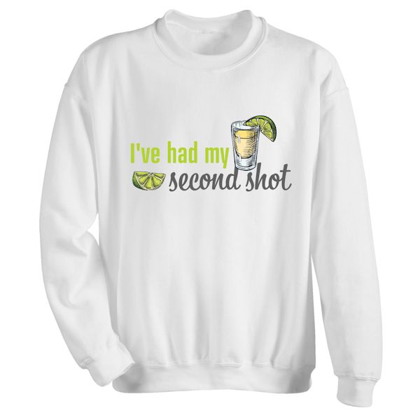 Product image for I've Had My Second Shot T-Shirt or Sweatshirt