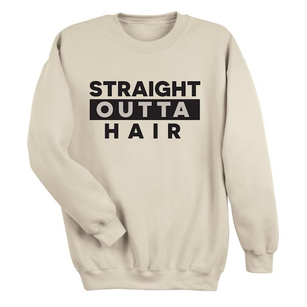 Product image for Straight Outta Hair T-Shirt or Sweatshirt