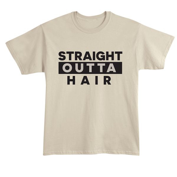 Product image for Straight Outta Hair T-Shirt or Sweatshirt