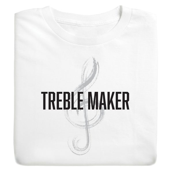 Product image for Treble Maker T-Shirt or Sweatshirt