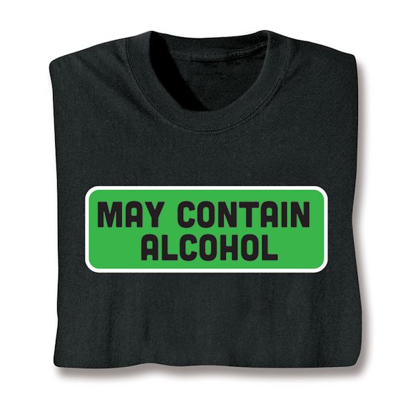 Product image for May Contain Alcohol T-Shirt or Sweatshirt