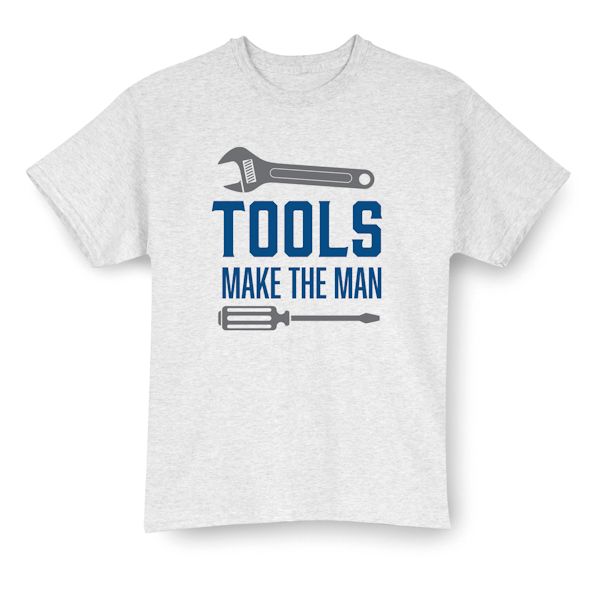 Product image for TOOLS Make The MAN T-Shirt or Sweatshirt