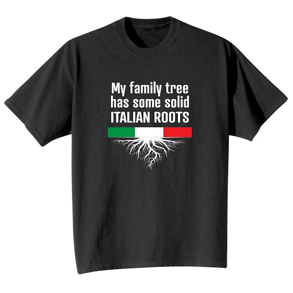Product image for Italian Roots T-Shirt or Sweatshirt