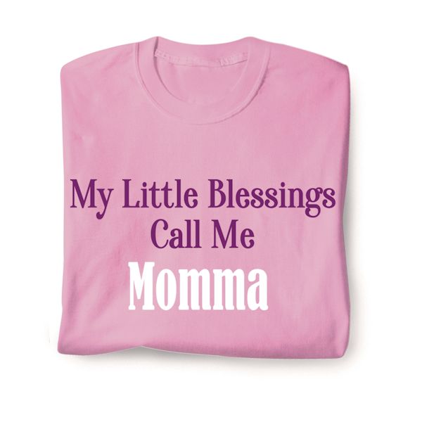 Product image for My Little Blessings Call Me (Momma) T-Shirt or Sweatshirt