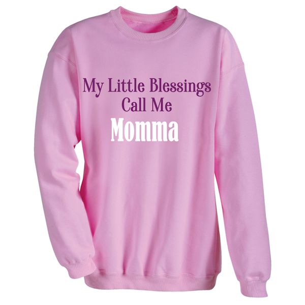Product image for My Little Blessings Call Me (Momma) T-Shirt or Sweatshirt