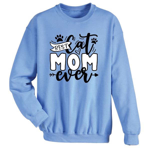 Product image for Best Cat Mom Ever T-Shirt or Sweatshirt