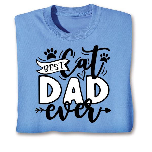 Product image for Best Cat Dad Ever T-Shirt or Sweatshirt