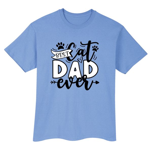 Product image for Best Cat Dad Ever T-Shirt or Sweatshirt