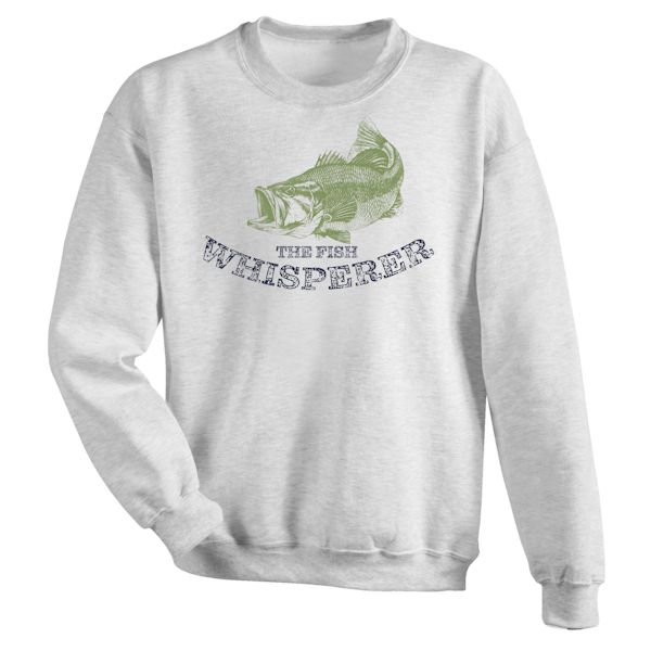 Product image for The Fish Whisperer T-Shirt or Sweatshirt
