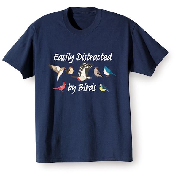 Product image for Easily Distracted By Birds T-Shirt or Sweatshirt