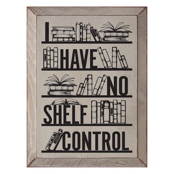 Product image for I Have No Shelf Control Sign