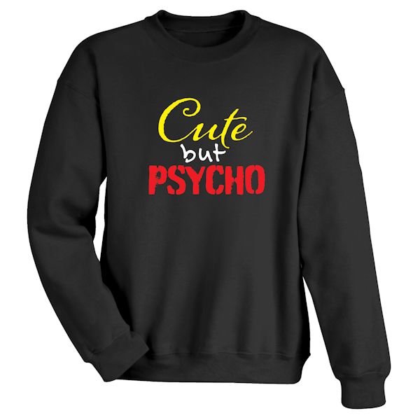 Product image for Cute But Psycho T-Shirt or Sweatshirt