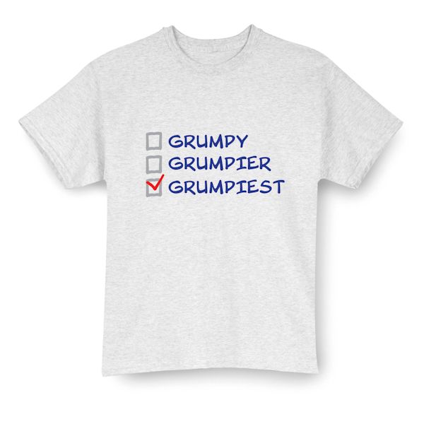 Product image for Grumpy Grumpier Grumpiest T-Shirt Or Sweatshirt 