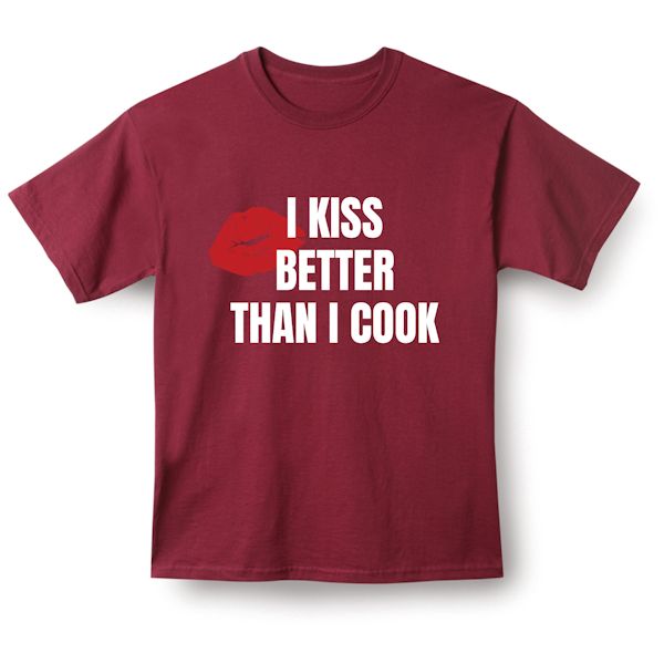 Product image for I Kiss Better Than I Cook T-Shirt Or Sweatshirt
