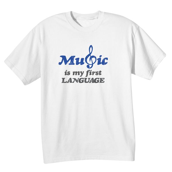 Product image for Music Is My First Language T-Shirt Or Sweatshirt