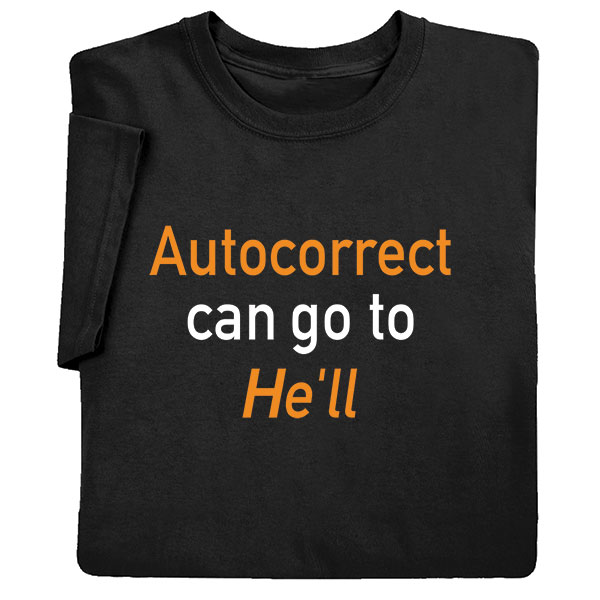 Product image for Autocorrect Can Go To Black T-Shirt or Sweatshirt