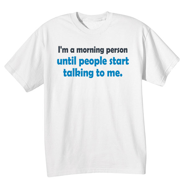 Product image for I Am A Morning Person White T-Shirt or Sweatshirt