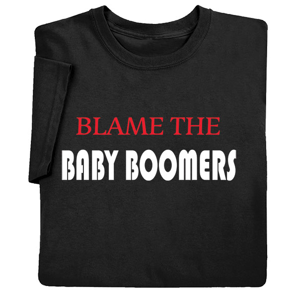 Product image for Blame The Baby Boomers Black T-Shirt or Sweatshirt