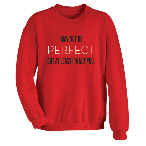 Product image for I May Not Be Perfect Red T-Shirt or Sweatshirt