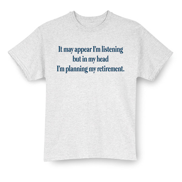 Product image for It May Appear I Am Listening Ash T-Shirt or Sweatshirt