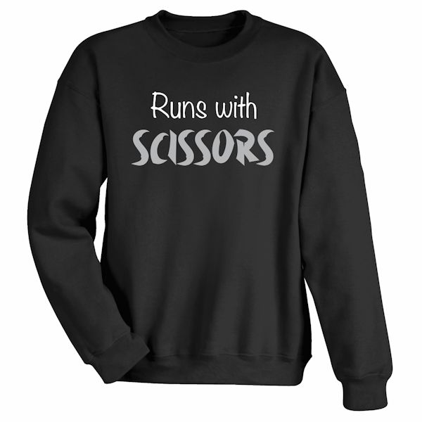 Product image for Runs With Scissors T-Shirt And Sweatshirt