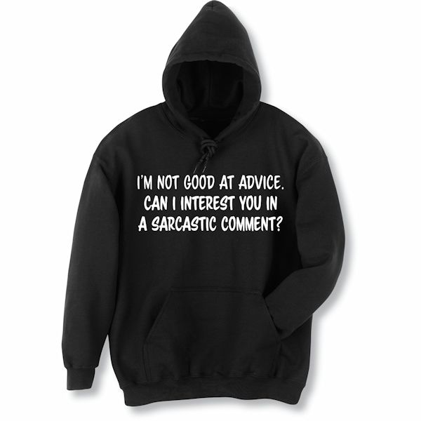 Product image for I'm Not Good At Advice. T-Shirt Or Sweatshirt